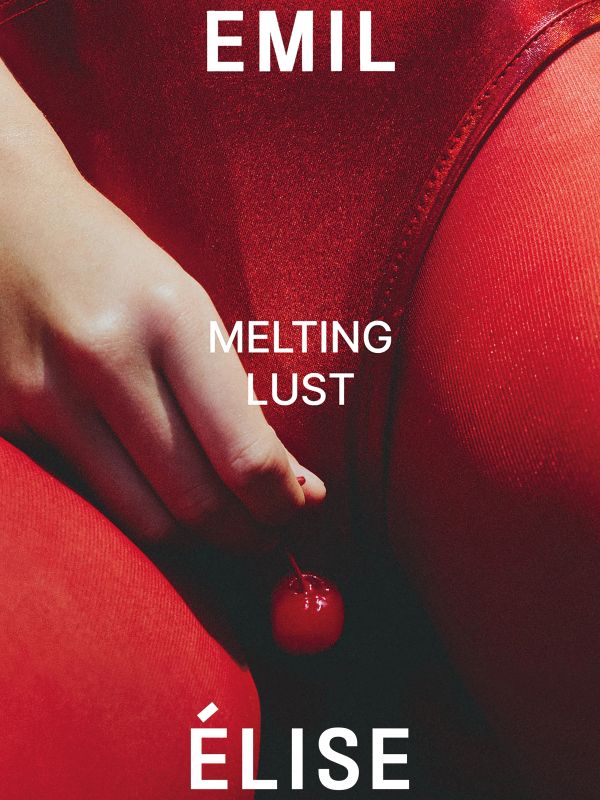 Melting Lust, EMIL ÉLISE